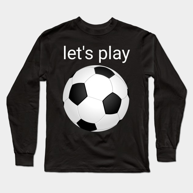 Let's play soccer Long Sleeve T-Shirt by Mkt design